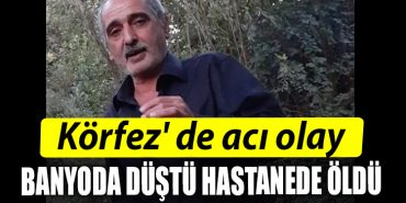 Korfez de aci olay. Banyoda dustu hastanede oldu