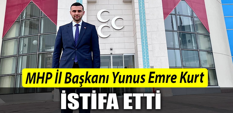 MHP Kocaeli Il Baskani Yunus Emre Kurt istifa etti