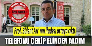 Olay profesor Bulent Ari nin ifadesi ortaya cikti. 1