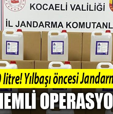Tam 900 litre Yilbasi oncesi Jandarmadan onemli operasyon
