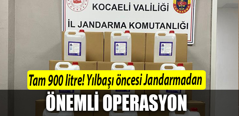 Tam 900 litre Yilbasi oncesi Jandarmadan onemli operasyon