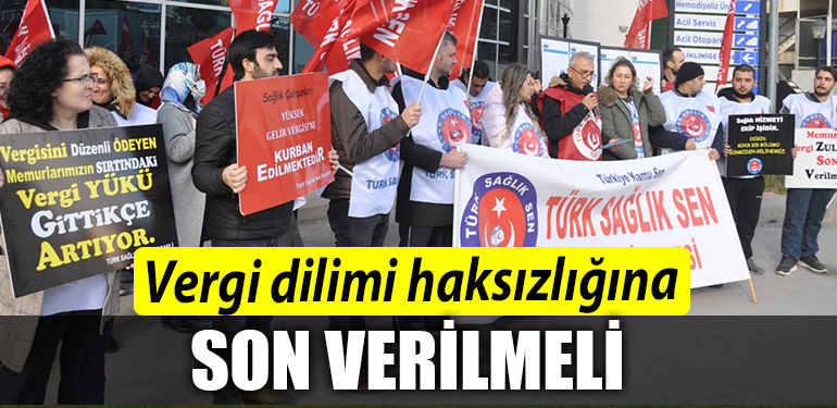 Turk Saglik Sen Vergi dilimi haksizligina son verilmeli
