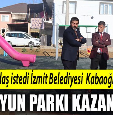 Vatandas istedi Izmit Belediyesi Kabaogluna yeni oyun parki kazandirdi