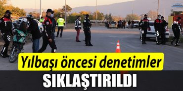 Yilbasi oncesi denetimler siklastirildi