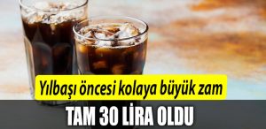 Yilbasi oncesi kolaya buyuk zam. Tam 30 lira oldu