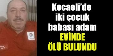 kocaeli evinde olu bulunduj