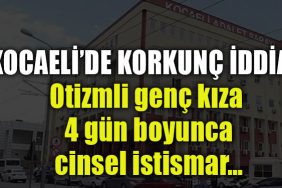 kocaeli otizm cinse ltaciz