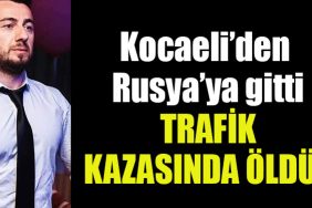 kocaeli rusya kaza