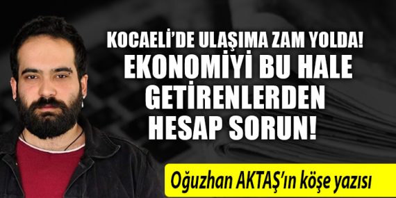 Kocaeli’de ulaşıma zam yolda! Ekonomiyi bu hale getirenlerden hesap sorun!