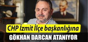CHP Izmit Ilce baskanligina Gokhan Darcan ataniyor