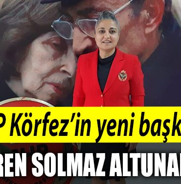 CHP Korfez in yeni baskani Gulseren Solmaz Altunal oldu