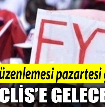 EYT duzenlemesi pazartesi gunu Meclise gelecek