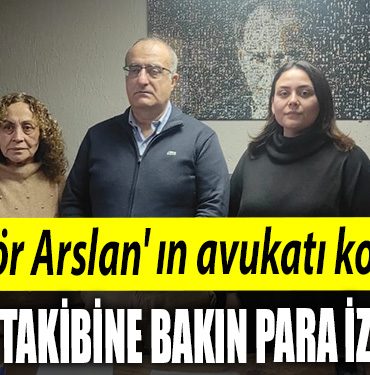 Gungor Arslan in avukati konustu Paranin takibine bakin para iz birakir