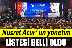 IYI Parti de Nusret Acur un yonetim listesi belli oldu