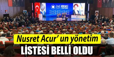 IYI Parti de Nusret Acur un yonetim listesi belli oldu
