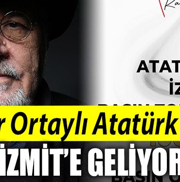 Ilber Ortayli Ataturk icin Izmit e geliyor