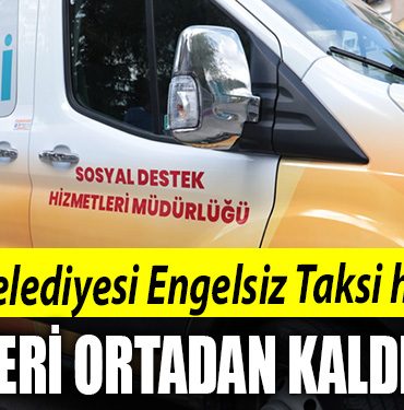 Izmit Belediyesi Engelsiz Taksi hizmeti