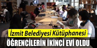 Izmit Belediyesi Kutuphanesi ogrencilerin ikinci evi oldu