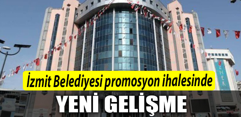 Izmit Belediyesi promosyon ihalesinde yeni gelisme