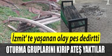 Izmit te yasanan olay pes dedirtti. Oturma gruplarini kirip ates yaktilar