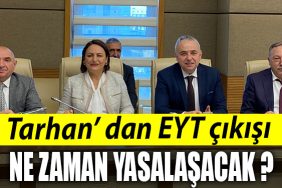 Kocaeli Milletvekili Tahsin Tarhan EYT ne zaman yasalasacak