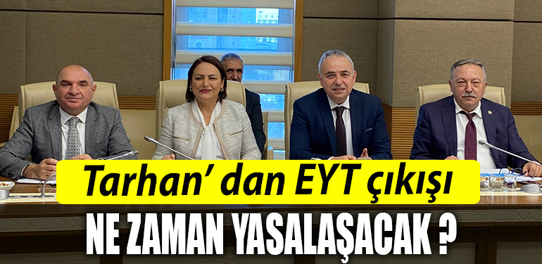 Kocaeli Milletvekili Tahsin Tarhan EYT ne zaman yasalasacak