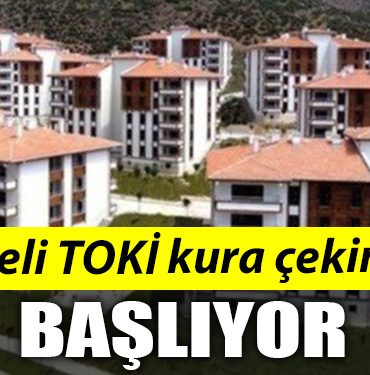 Kocaeli TOKI kura cekimleri basliyor