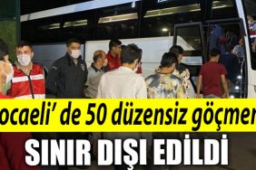 Kocaeli de 50 duzensiz gocmen sinir disi edildi