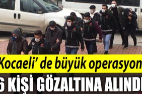 Kocaeli de 6 gunluk uyusturucu operasyonlarinda 14 supheli tutuklandi