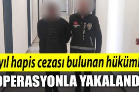 Kocaeli de 6 yil hapis cezasi bulunan hukumlu operasyonla yakalandi