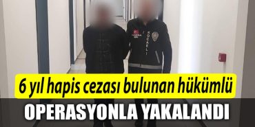 Kocaeli de 6 yil hapis cezasi bulunan hukumlu operasyonla yakalandi