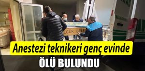 Kocaeli de Anestezi teknikeri genc evinde olu bulundu
