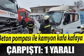 Kocaeli de Beton pompasi ile kamyon kafa kafaya carpisti 1 yarali