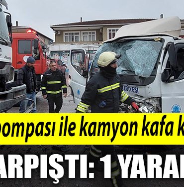 Kocaeli de Beton pompasi ile kamyon kafa kafaya carpisti 1 yarali