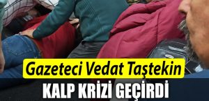 Kocaeli de Gazeteci Vedat Tastekin kalp krizi gecirdi 1