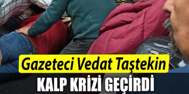 Kocaeli de Gazeteci Vedat Tastekin kalp krizi gecirdi 1