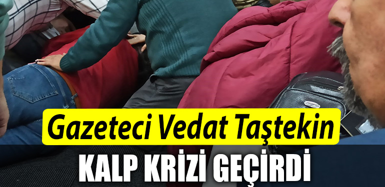 Kocaeli de Gazeteci Vedat Tastekin kalp krizi gecirdi 1