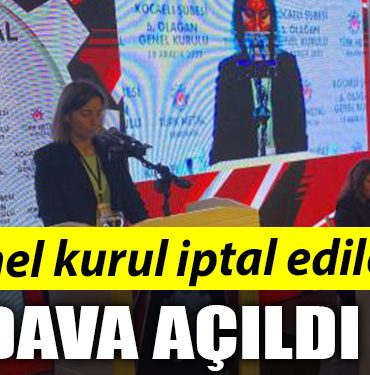 Kocaeli de Nagihan Ozcan dava acti Turk Metal Genel kurulu iptal edilebilir
