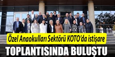Kocaeli de Ozel Anaokullari Sektoru KOTOda istisare toplantisinda bulustu