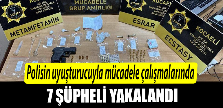 Kocaeli de Polisin uyusturucuyla mucadele calismalarinda 7 supheli yakalandi