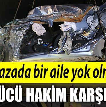 Kocaeli de feci kazada bir aile yok olmustu surucu yeniden hakim karsisinda