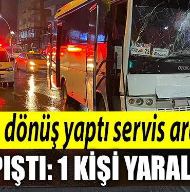 Kocaeli de hatali donus yapti servis araciyla carpisti 1 yarali