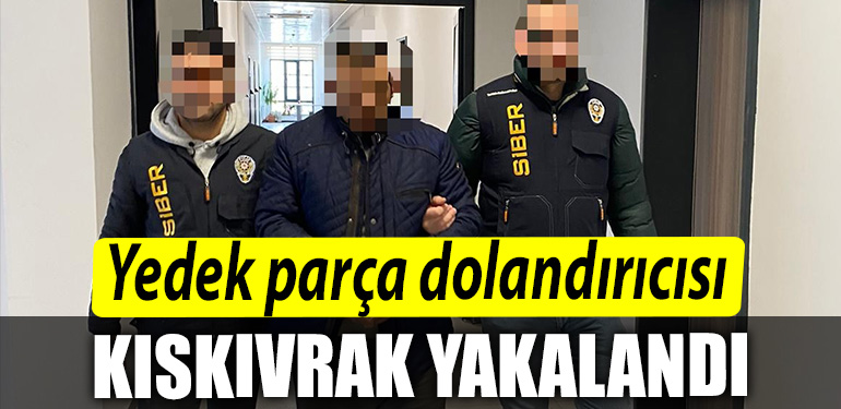 Kocaeli de internet uzerinden yedek otomotiv parca dolandiriciligi yapan sahis tutuklandi