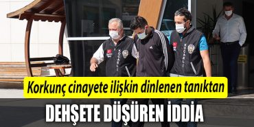 Kocaeli de korkunc cinayete iliskin dinlenen taniktan dehsete dusuren iddia
