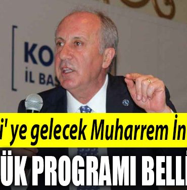 Kocaeli ye gelecek Muharrem Ince nin programi belli oldu