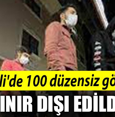 Kocaelide 100 duzensiz gocmen sinir disi edildi