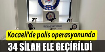 Kocaelide polis operasyonunda 34 silah ele gecirildi