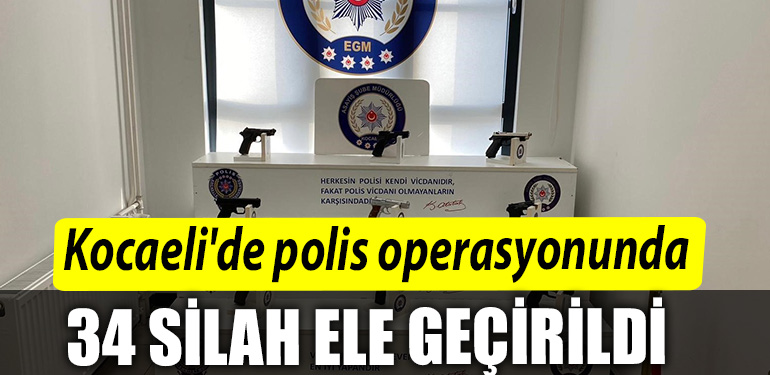Kocaelide polis operasyonunda 34 silah ele gecirildi