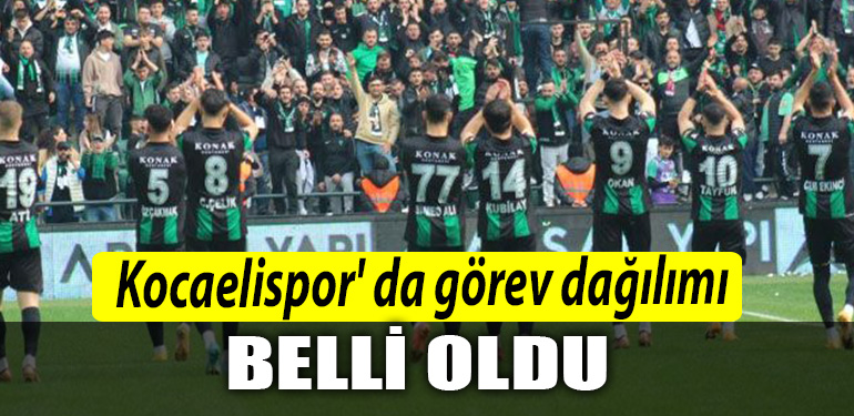 Kocaelispor da Gorev dagilimi belli oldu