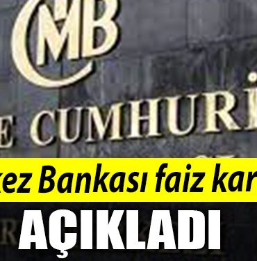 Merkez Bankasi faiz kararini acikladi
